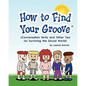 How To Find Your Groove: Conversation Skills And Other Tips For Surviving The Social World - Paperback