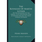 The Boyhood Of Martin Luther: Or The Sufferings Of The Heroic Little Beggar-Boy Who Afterwards Became The Great German Reformer - Paperback