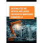 Data Analytics and Artificial Intelligence for Predictive Maintenance in Industry 4.0 - Paperback