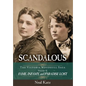 Scandalous, The Victoria Woodhull Saga, Volume Two: Fame, Infamy, and Paradise Lost - Hardcover