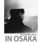 In Osaka: photographs by Yamasaki Ko-Ji - Paperback