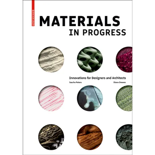 Materials in Progress: Innovations for Designers and Architects - Hardcover