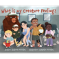 What is My Creature Feeling? - Hardcover
