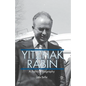 Yitzhak Rabin: A Political Biography - Paperback