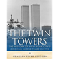 The Twin Towers: The History of New York City's Original World Trade Center - Paperback