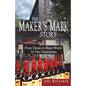 The Maker's Mark Story: From Dream to Major Brand in Two Generations - Paperback