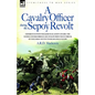 A Cavalry Officer During the Sepoy Revolt - Experiences with the 3rd Bengal Light Cavalry, the Guides and Sikh Irregular Cavalry from the Outbreak O - Paperback