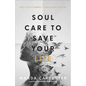 Soul Care to Save Your Life - Hardcover