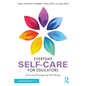 Everyday Self-Care for Educators: Tools and Strategies for Well-Being - Paperback