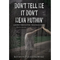 Don't Tell Me It Don't Mean Nuthin' - Hardcover