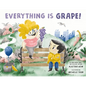 Everything Is Grape! - Hardcover