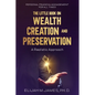 The Little Book on Wealth Creation and Preservation: A Realistic Approach - Paperback
