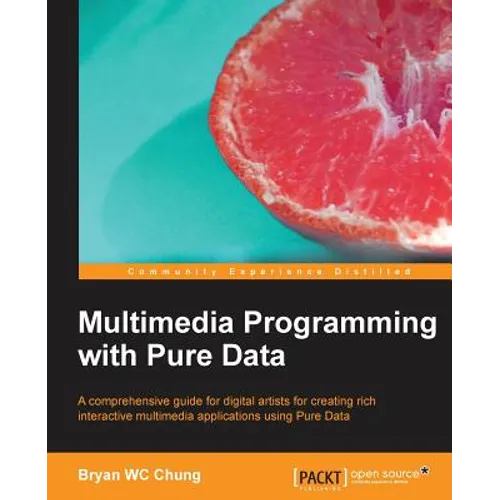 Multimedia Programming with Pure Data - Paperback