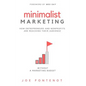 Minimalist Marketing: How Entrepreneurs and Nonprofits are Reaching Their Audience Without a Marketing Budget - Hardcover