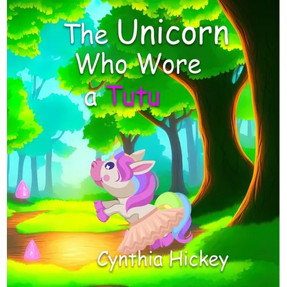 The Unicorn Who Wore a Tutu - Hardcover