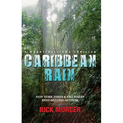Caribbean Rain: The 4th Manny Williams Thriller - Paperback