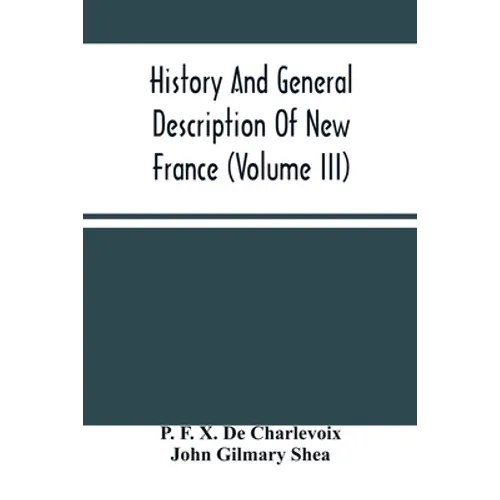 History And General Description Of New France (Volume Iii) - Paperback