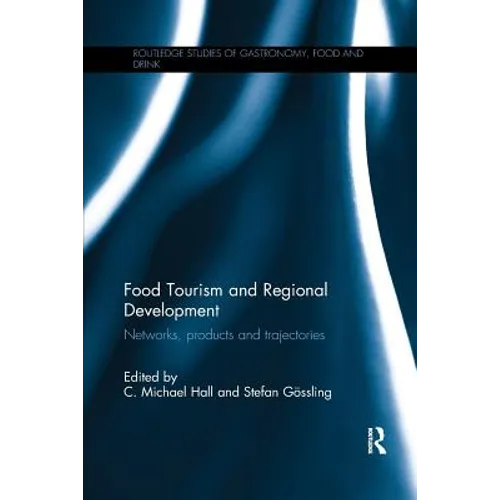 Food Tourism and Regional Development: Networks, Products and Trajectories - Paperback