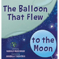 The Balloon That Flew to the Moon - Hardcover