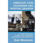 Jumpstart Your Leadership And Spiritual Growth! 119 Daily Devotions To Grow Your Leadership And Spiritual Walk With God - Paperback