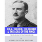 J.R.R. Tolkien, The Hobbit & The Lord of the Rings: The Life and Legacy of the Author and His Books - Paperback