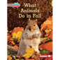 What Animals Do in Fall - Library Binding