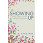 To Showing Up - Hardcover
