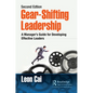 Gear-Shifting Leadership: A Manager's Guide for Developing Effective Leaders, Second Edition - Paperback