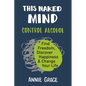 This Naked Mind: Control Alcohol, Find Freedom, Discover Happiness & Change Your Life - Paperback