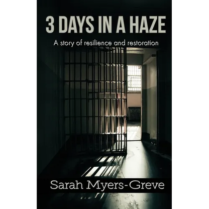 3 Days in a Haze: A Story of Resilience and Restoration - Paperback