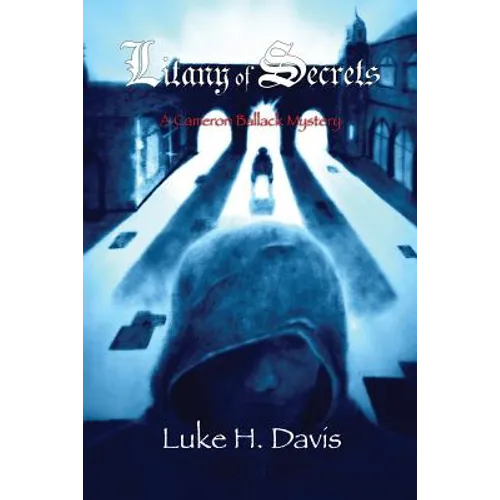 Litany of Secrets: Book 1 in the Cameron Ballack Series - Paperback