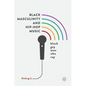 Black Masculinity and Hip-Hop Music: Black Gay Men Who Rap - Hardcover