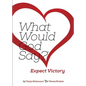 What Would God Say? Expect Victory - Paperback