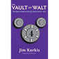 The Vault of Walt: Volume 4: Still More Unofficial Disney Stories Never Told - Hardcover