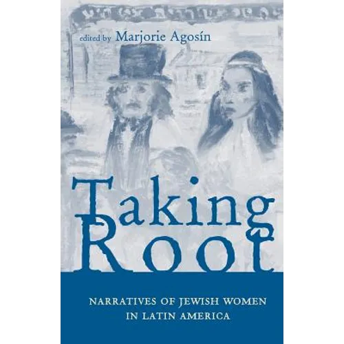 Taking Root: Narratives of Jewish Women in Latin America - Paperback