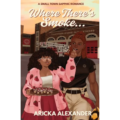 Where There's Smoke...: A Small Town Sapphic Romance - Paperback