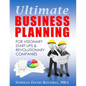 Ultimate Business Planning for Visionary Start-Ups and Revolutionary Companies - Paperback