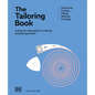 The Tailoring Book: Measuring. Cutting. Fitting. Altering. Finishing - Hardcover