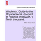 Woolwich. Guide to the Royal Arsenal. (Reprint of Warlike Woolwich.) Tenth Thousand. - Paperback