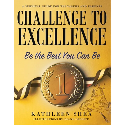 Challenge to Excellence: A Survival Guide for Teenagers and Parents - Paperback