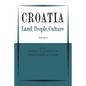 Croatia: Land, People, Culture Volume II - Paperback