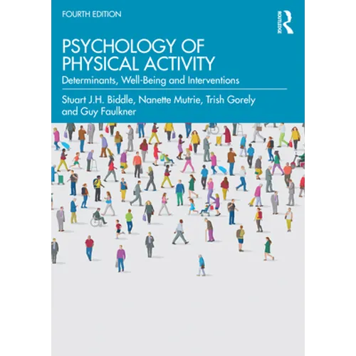 Psychology of Physical Activity: Determinants, Well-Being and Interventions - Paperback