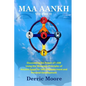 Maa Aankh Vol. II: Discovering the Power of I AM Using the Shamanic Principles of Ancient Egypt for Self-Empowerment and Personal Development - Paperback