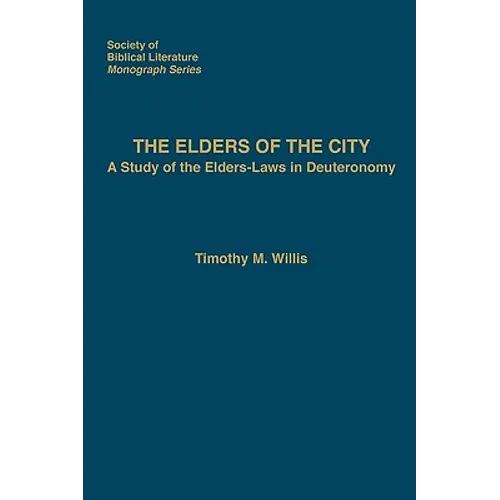 The Elders of the City: A Study of the Elders-Laws in Deuteronomy - Paperback