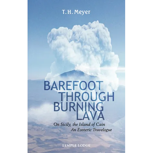 Barefoot Through Burning Lava: On Sicily, the Island of Cain: An Esoteric Travelogue - Paperback