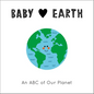 Baby Loves Earth: An ABC of Our Planet - Board Book