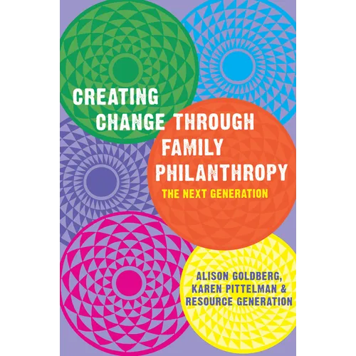 Creating Change Through Family Philanthropy: The Next Generation - Paperback