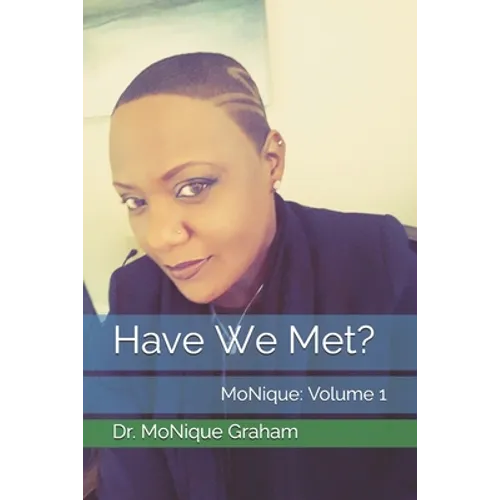 Have We Met?: MoNique: Volume 1 - Paperback