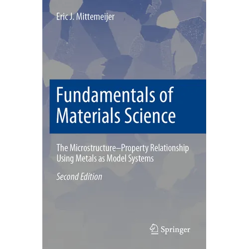 Fundamentals of Materials Science: The Microstructure-Property Relationship Using Metals as Model Systems - Paperback