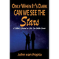 Only When It's Dark Can We See The Stars - Paperback